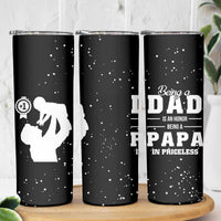 Father's Day Gift For Grandpa Skinny Tumbler Being A Dad is an Honor Being A Papa is Priceless