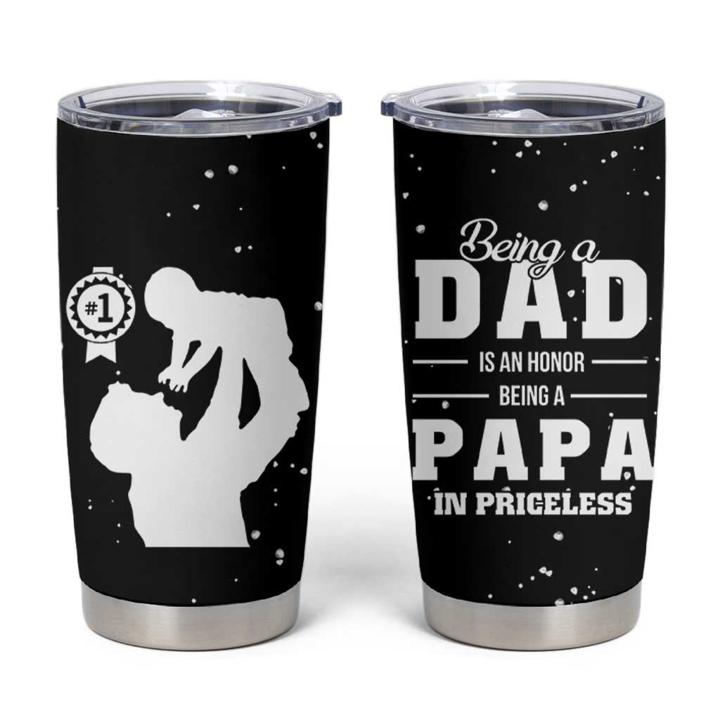 Father's Day Gift For Grandpa Tumbler Cup Being A Dad is an Honor Being A Papa is Priceless