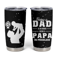 Father's Day Gift For Grandpa Tumbler Cup Being A Dad is an Honor Being A Papa is Priceless