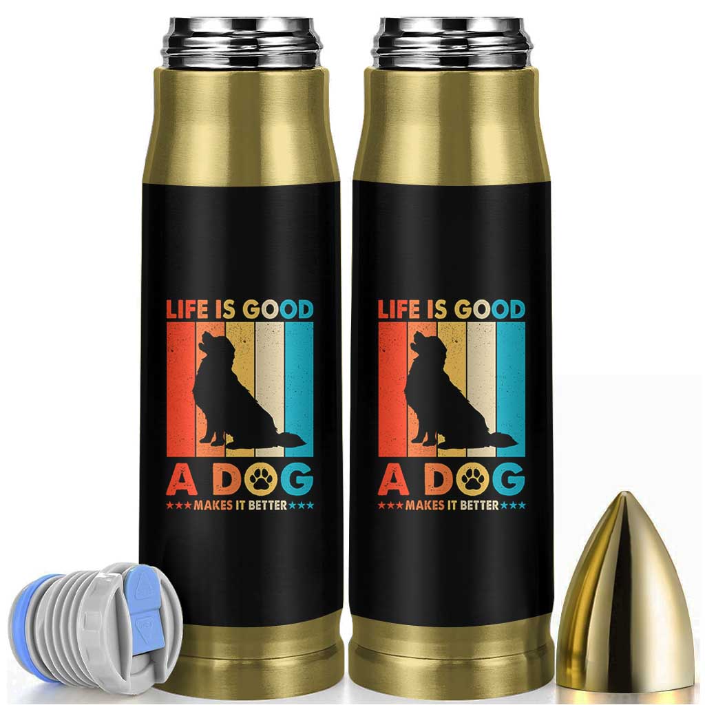 Gift For Dog Lovers Bullet Tumbler Retro Life Is Better With A Dog