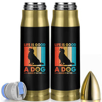 Gift For Dog Lovers Bullet Tumbler Retro Life Is Better With A Dog