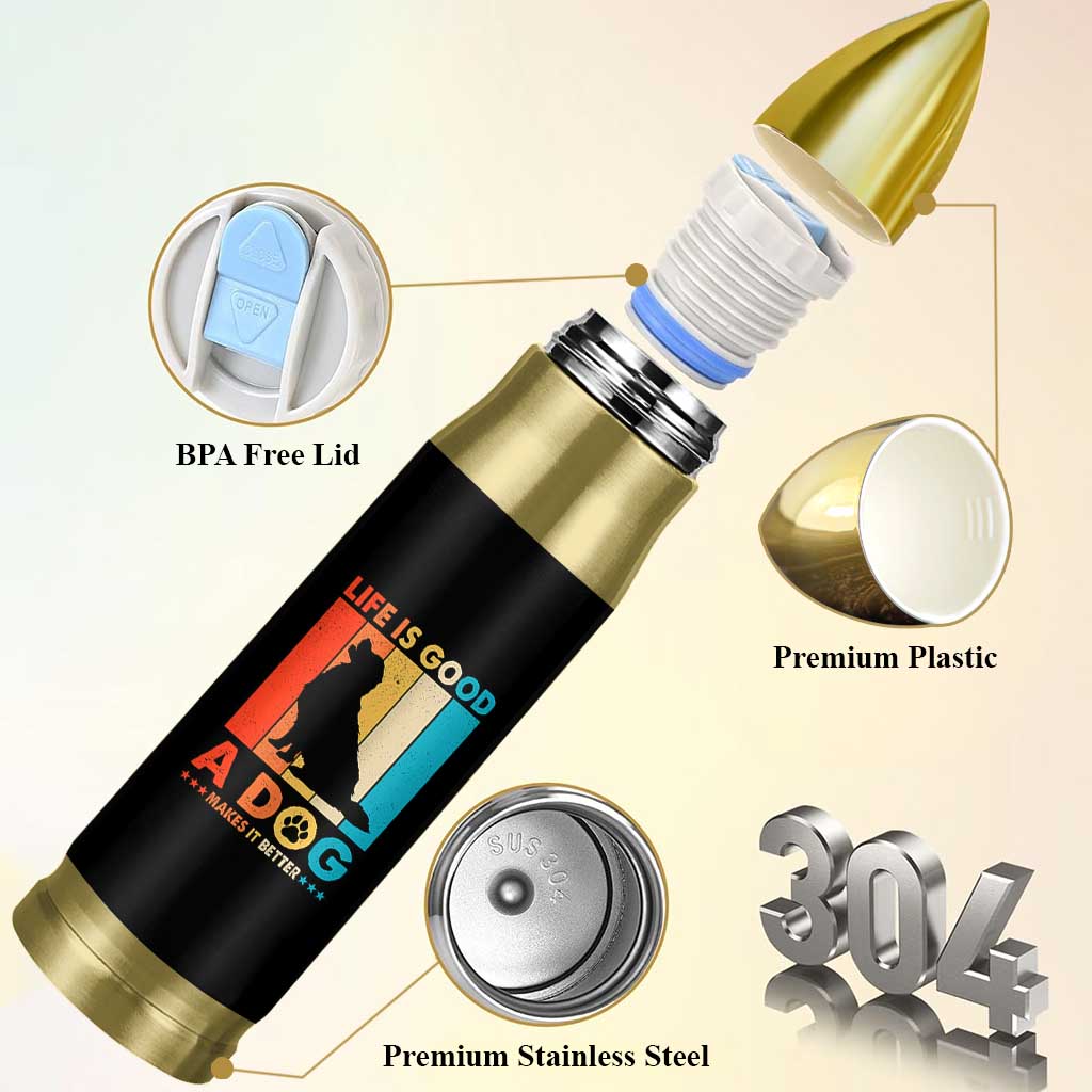 Gift For Dog Lovers Bullet Tumbler Retro Life Is Better With A Dog