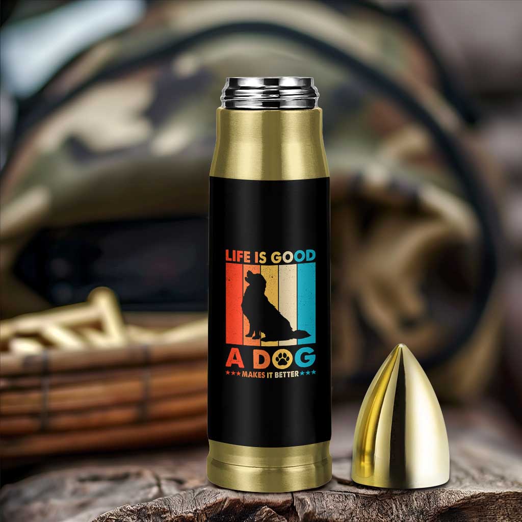 Gift For Dog Lovers Bullet Tumbler Retro Life Is Better With A Dog