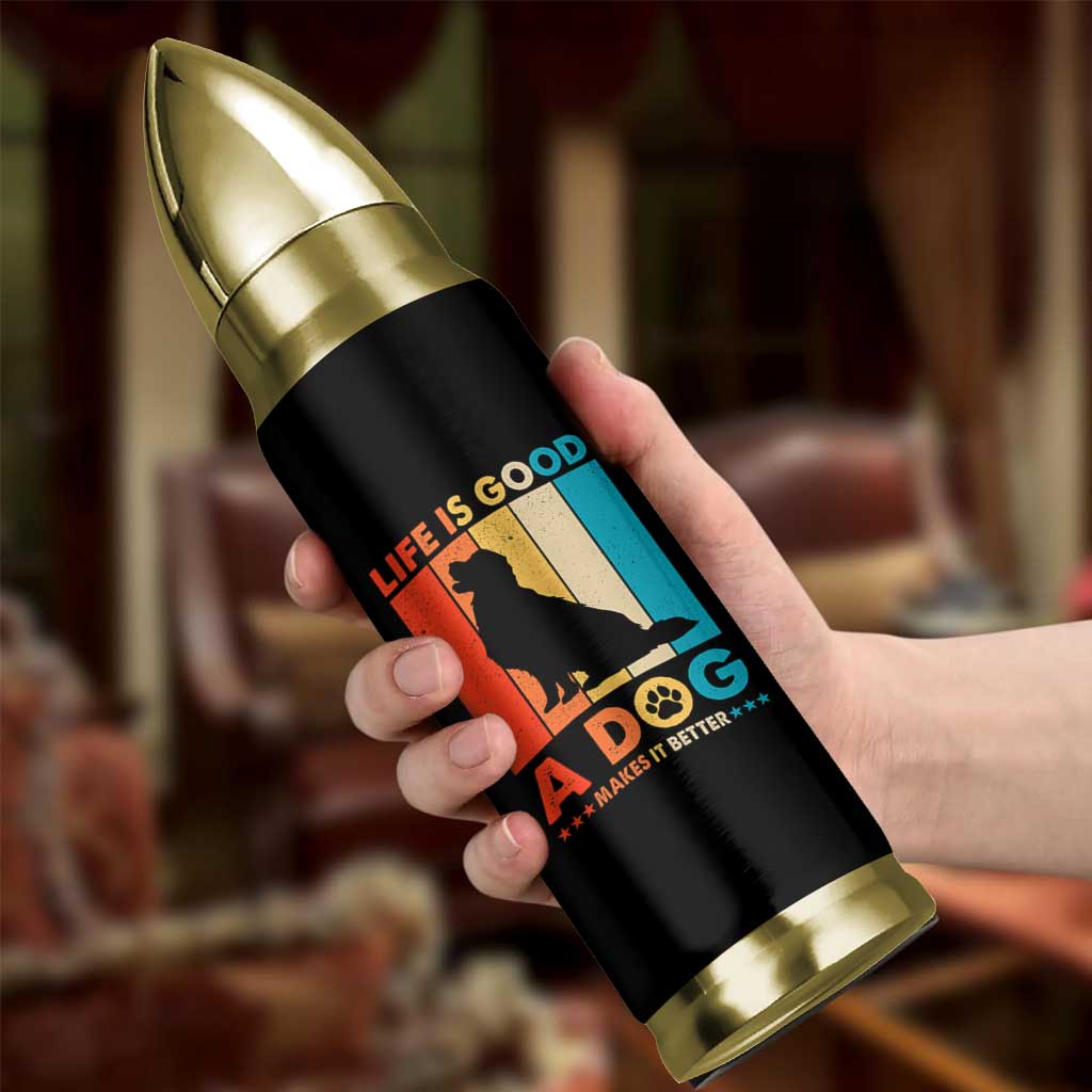 Gift For Dog Lovers Bullet Tumbler Retro Life Is Better With A Dog