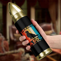 Gift For Dog Lovers Bullet Tumbler Retro Life Is Better With A Dog