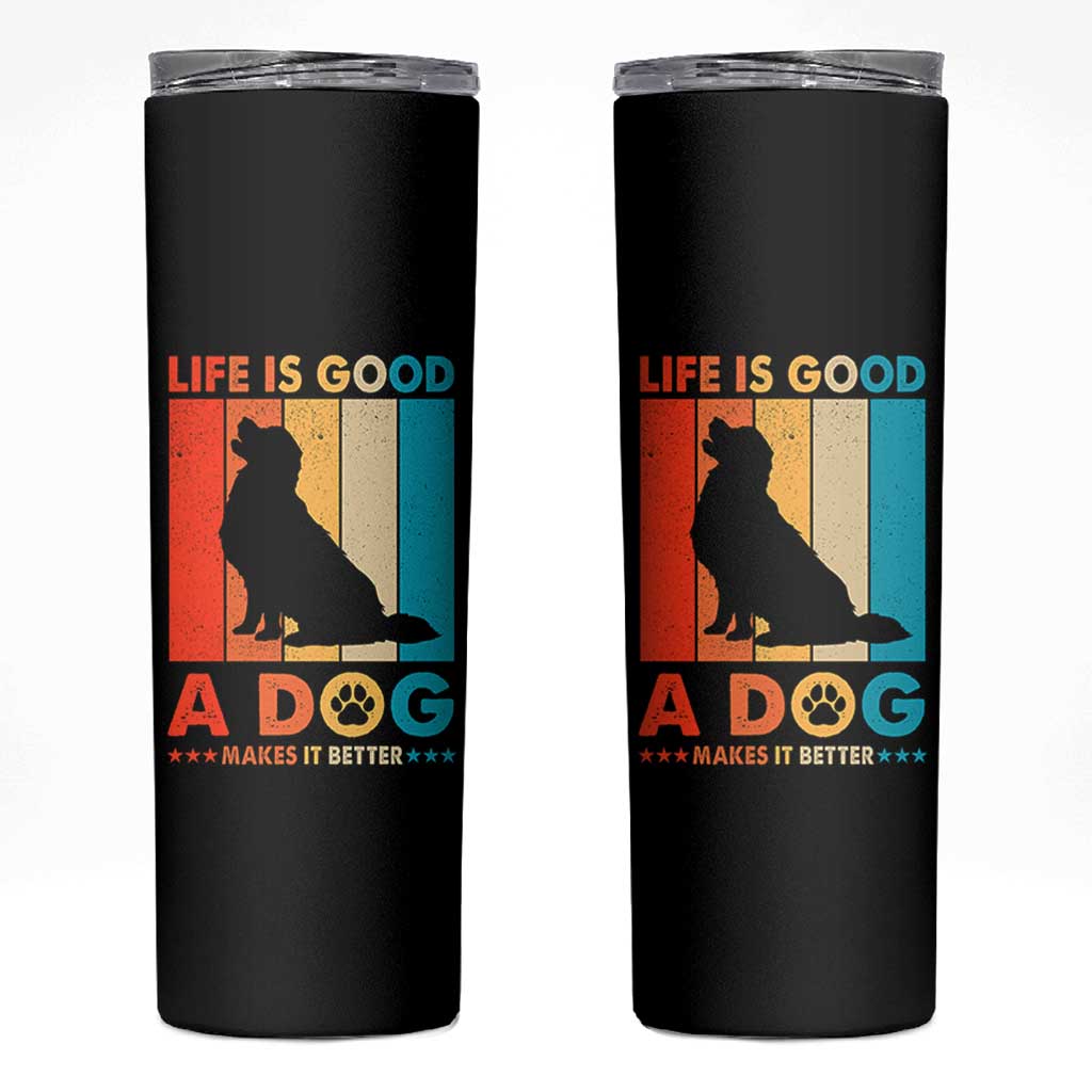Gift For Dog Lovers Skinny Tumbler Retro Life Is Better With A Dog