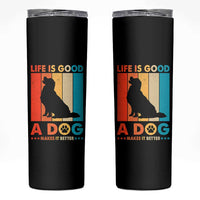 Gift For Dog Lovers Skinny Tumbler Retro Life Is Better With A Dog