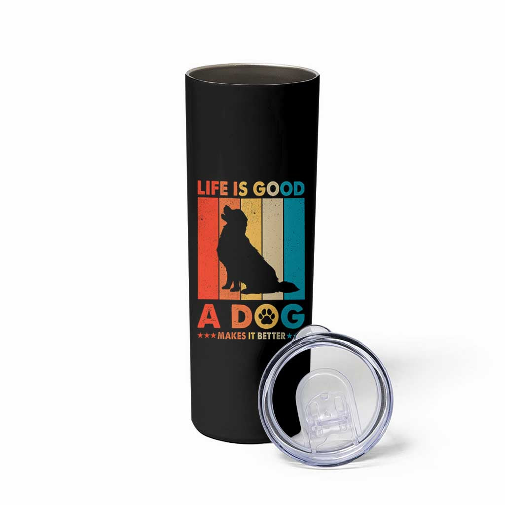 Gift For Dog Lovers Skinny Tumbler Retro Life Is Better With A Dog