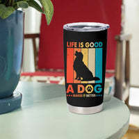 Gift For Dog Lovers Tumbler Cup Retro Life Is Better With A Dog