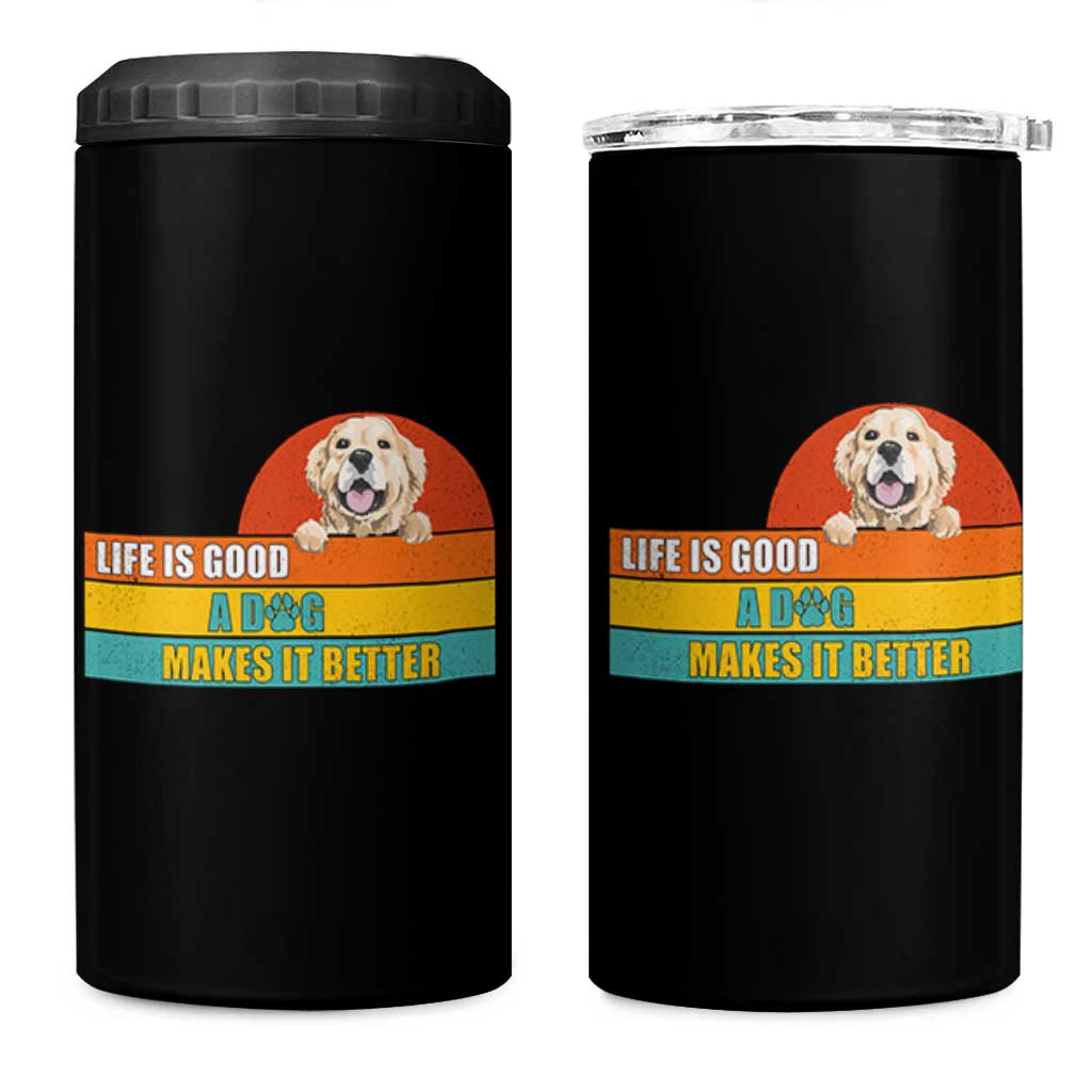 Gift For Dog Lovers 4 in 1 Can Cooler Tumbler Cute Retro A Dog Makes It Better