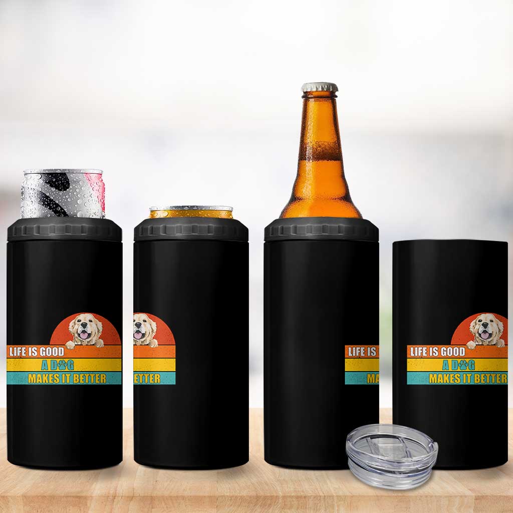 Gift For Dog Lovers 4 in 1 Can Cooler Tumbler Cute Retro A Dog Makes It Better