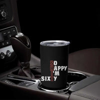 Funny 60th Birthday Tumbler Cup So Happy I'm Sixty Gag 60 Year Old