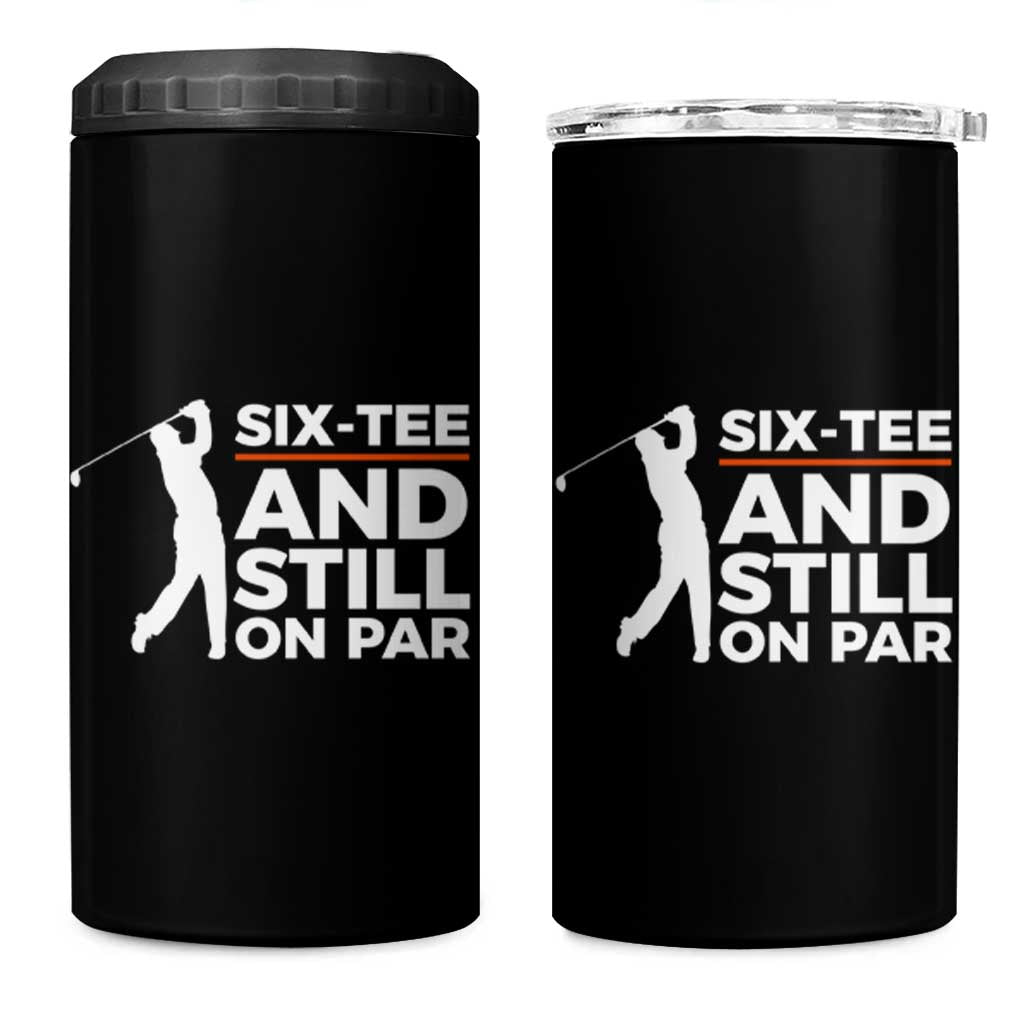 Funny 60th Birthday Gifts For Golfer 4 in 1 Can Cooler Tumbler Six-tee and Still on Par - Wonder Print Shop