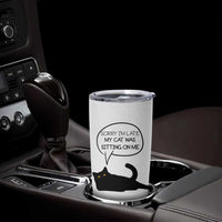 Funny Black Cat Tumbler Cup Sorry I'm Late My Cat Was Sitting On Me Humor Saying Coffee Cup Of Kitty Owners - Wonder Print Shop
