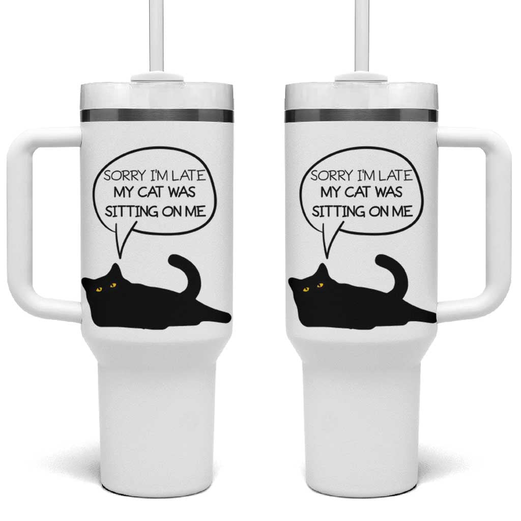 Funny Black Cat Tumbler With Handle Sorry I'm Late My Cat Was Sitting On Me Humor Saying Coffee Cup Of Kitty Owners - Wonder Print Shop