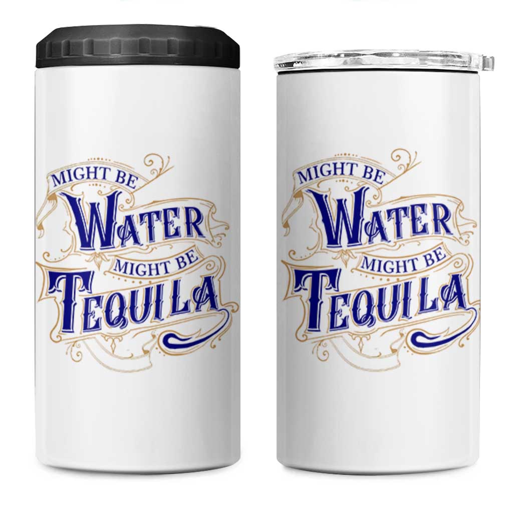 Funny Might Be Tequila 4 in 1 Can Cooler Tumbler Adult Humor Funny Alcohol Party