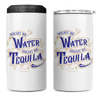 Funny Might Be Tequila 4 in 1 Can Cooler Tumbler Adult Humor Funny Alcohol Party