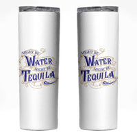 Funny Might Be Tequila Skinny Tumbler Adult Humor Funny Alcohol Party