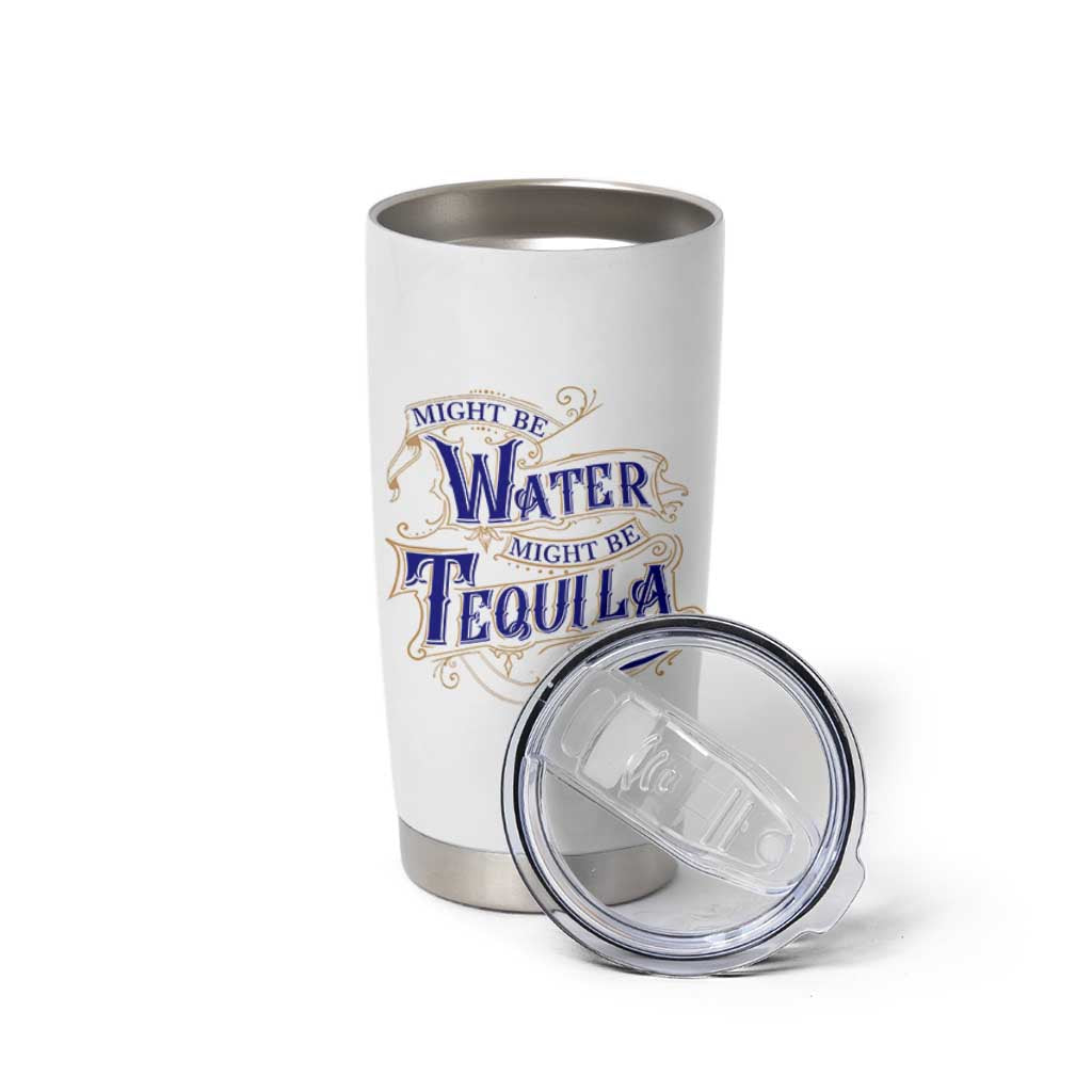 Funny Might Be Tequila Tumbler Cup Adult Humor Funny Alcohol Party