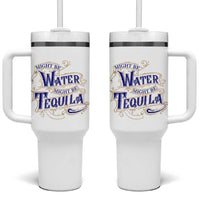 Funny Might Be Tequila Tumbler With Handle Adult Humor Funny Alcohol Party