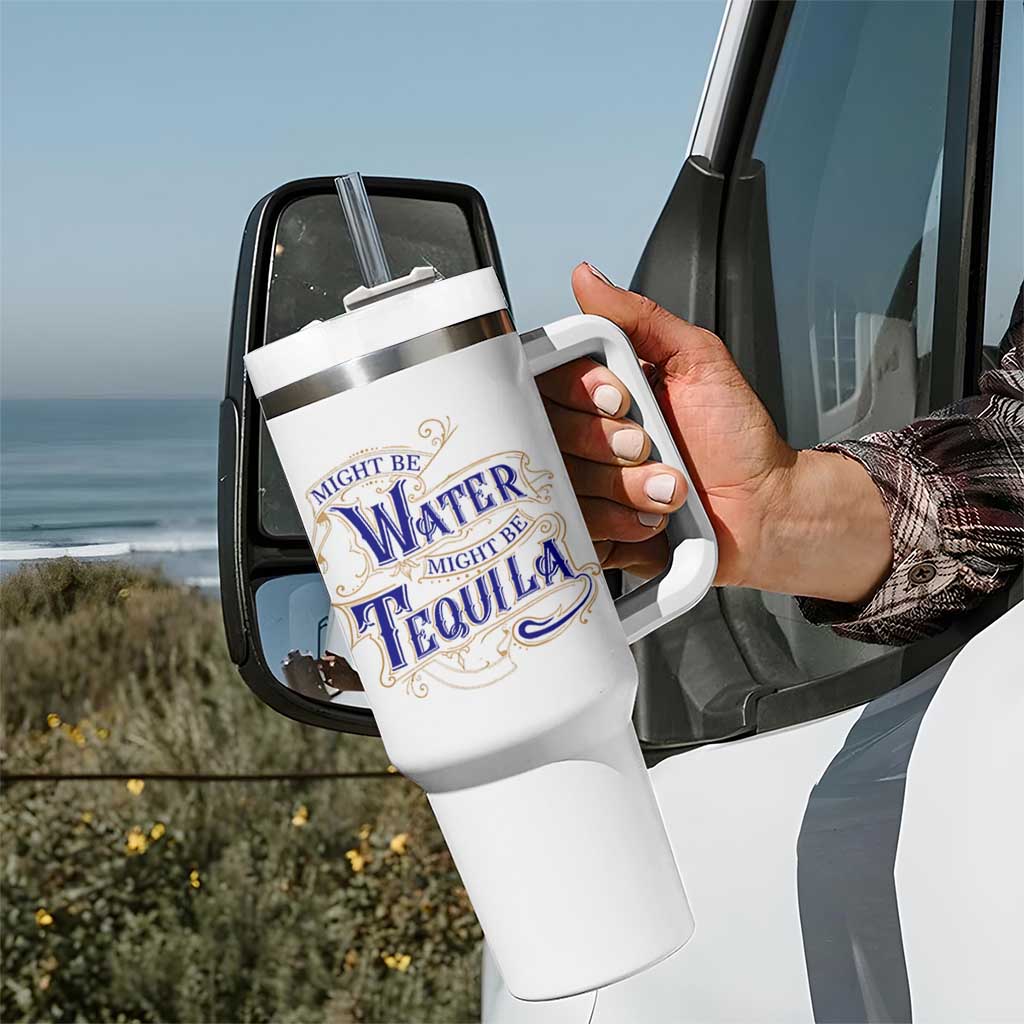 Funny Might Be Tequila Tumbler With Handle Adult Humor Funny Alcohol Party