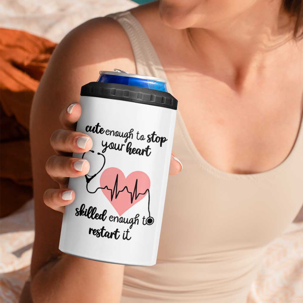 Funny Doctor 4 in 1 Can Cooler Tumbler Cute Enough To Stop Your Heart Skilled To Restart It