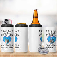 Dog Mom Gifts 4 in 1 Can Cooler Tumbler Work Hard For My Bulldog Dog