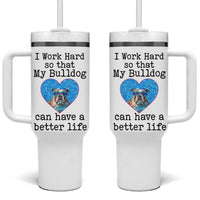 Dog Mom Gifts Tumbler With Handle Work Hard For My Bulldog Dog