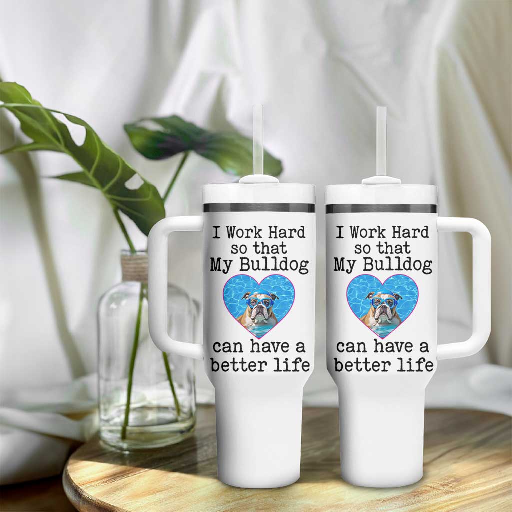 Dog Mom Gifts Tumbler With Handle Work Hard For My Bulldog Dog