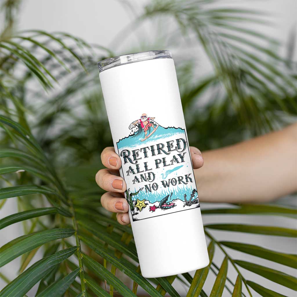 Retirement Gifts For Men Skinny Tumbler All Play No Work Funny Retired Gift For Coworkers