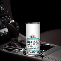 Retirement Gifts For Men Skinny Tumbler All Play No Work Funny Retired Gift For Coworkers