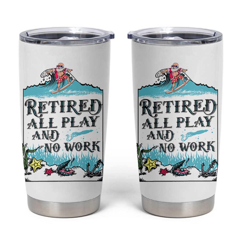 Retirement Gifts For Men Tumbler Cup All Play No Work Funny Retired Gift For Coworkers
