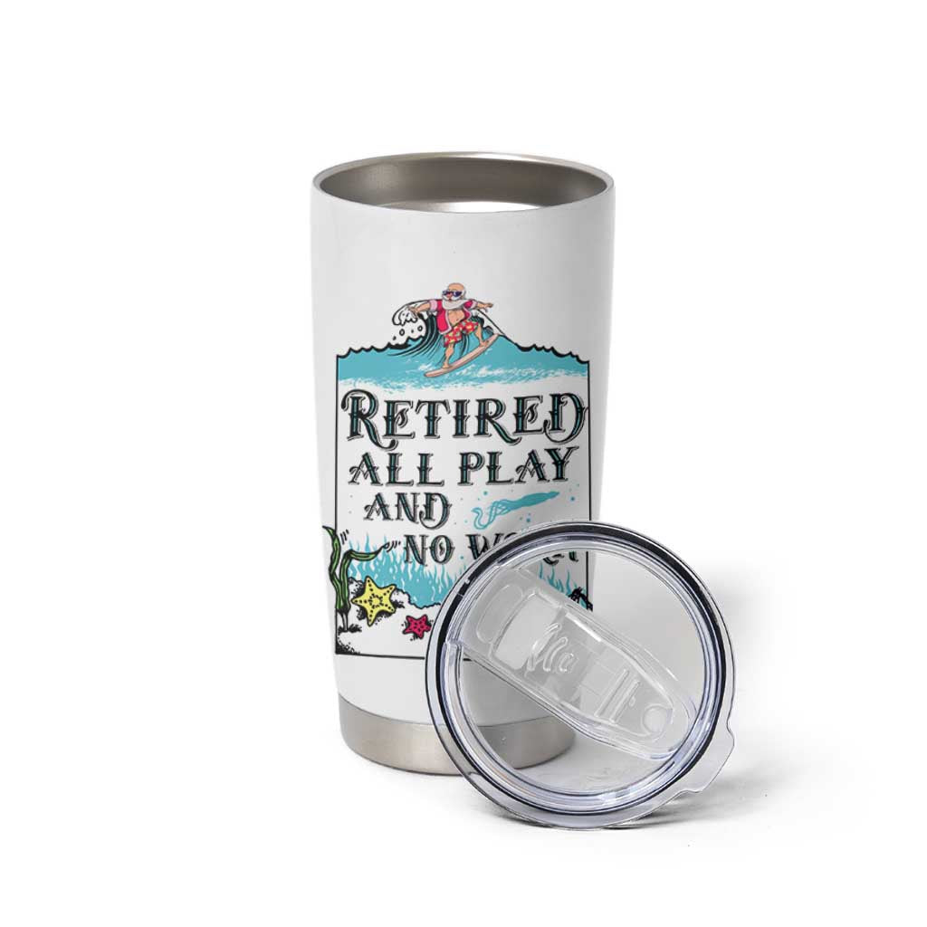 Retirement Gifts For Men Tumbler Cup All Play No Work Funny Retired Gift For Coworkers