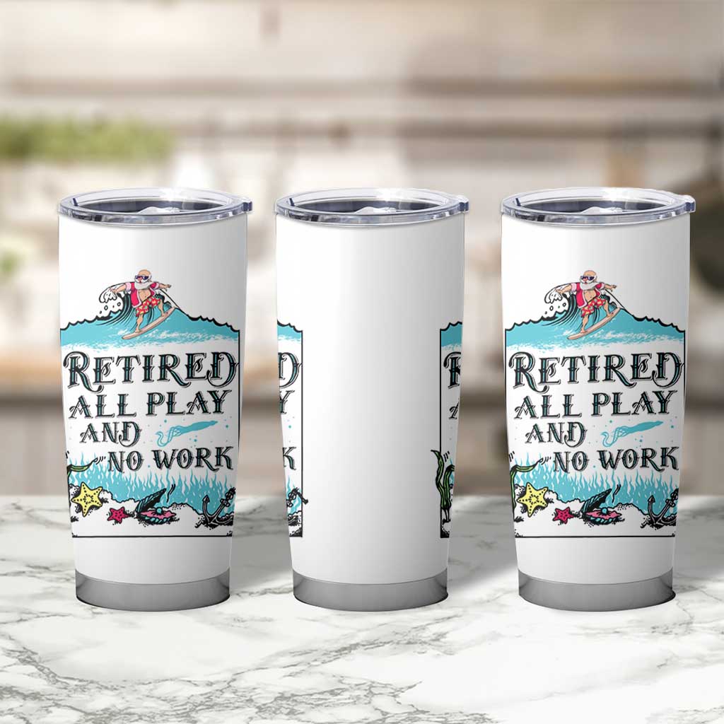 Retirement Gifts For Men Tumbler Cup All Play No Work Funny Retired Gift For Coworkers