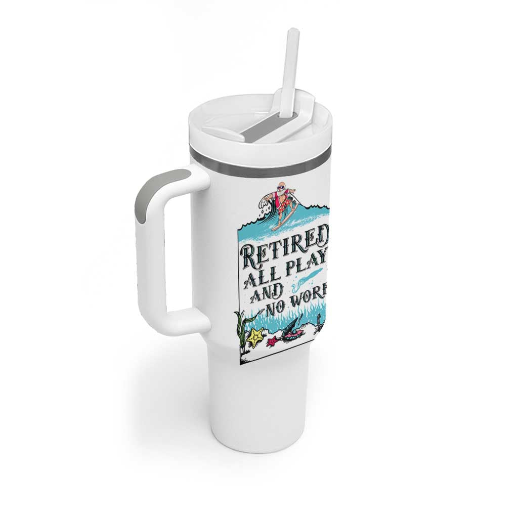 Retirement Gifts For Men Tumbler With Handle All Play No Work Funny Retired Gift For Coworkers
