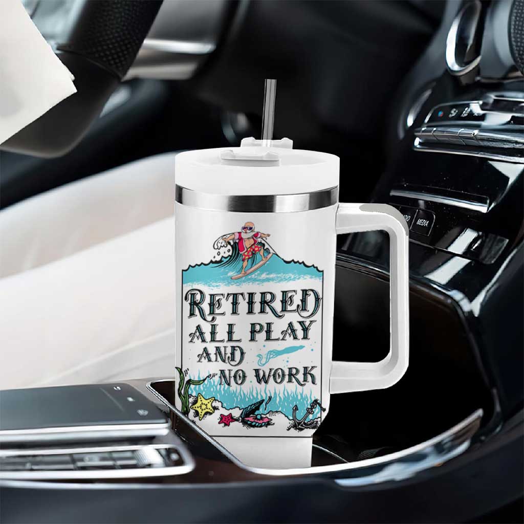 Retirement Gifts For Men Tumbler With Handle All Play No Work Funny Retired Gift For Coworkers