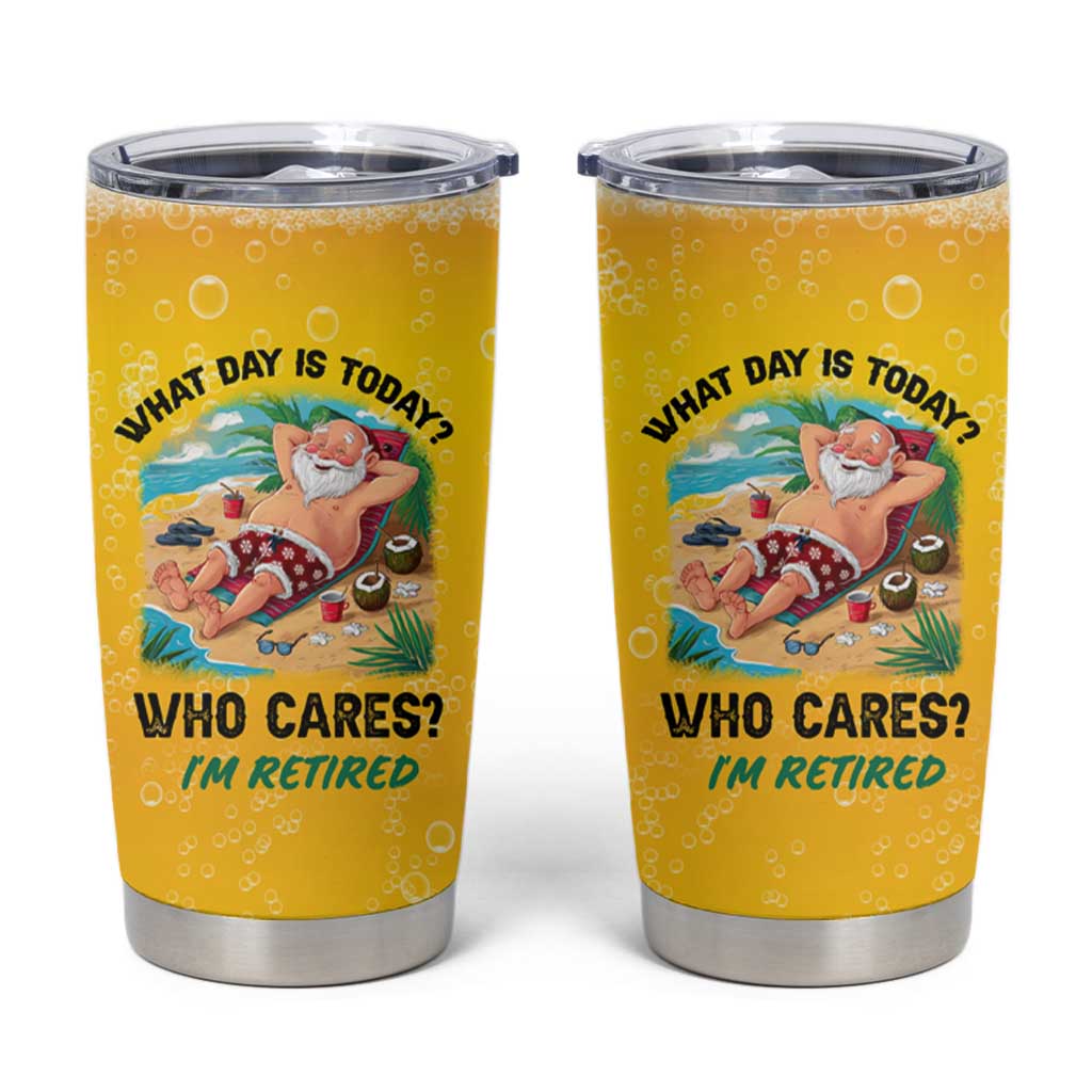 Funny Retirement Gifts Tumbler Cup What Day Is Today? Who Cares? I'm Retired - Wonder Print Shop
