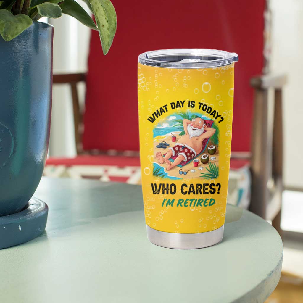 Funny Retirement Gifts Tumbler Cup What Day Is Today? Who Cares? I'm Retired - Wonder Print Shop