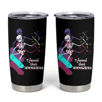 Funny Bones Anatomy Tumbler Cup I Found That Humerus Pun Fun Humerous Skeleton Skateboard
