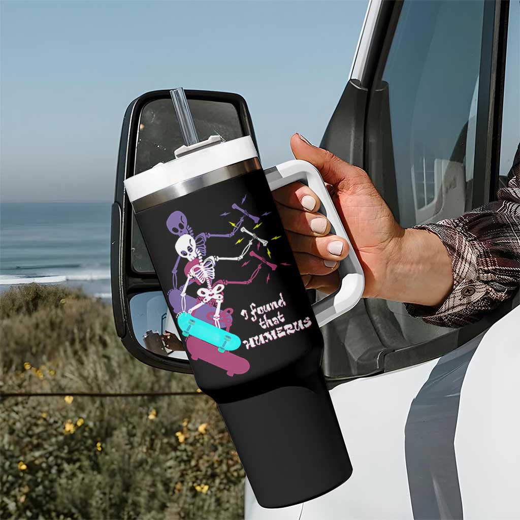 Funny Bones Anatomy Tumbler With Handle I Found That Humerus Pun Fun Humerous Skeleton Skateboard