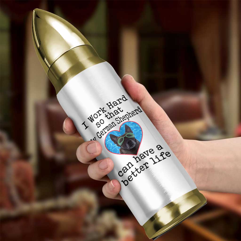 Dog Mom Gifts Bullet Tumbler Work Hard For My German Shepherd Dog