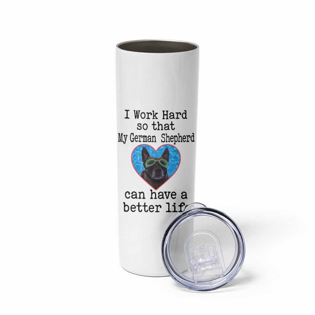 Dog Mom Gifts Skinny Tumbler Work Hard For My German Shepherd Dog