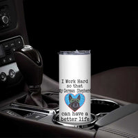 Dog Mom Gifts Skinny Tumbler Work Hard For My German Shepherd Dog