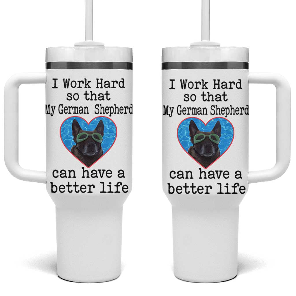 Dog Mom Gifts Tumbler With Handle Work Hard For My German Shepherd Dog