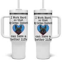 Dog Mom Gifts Tumbler With Handle Work Hard For My German Shepherd Dog