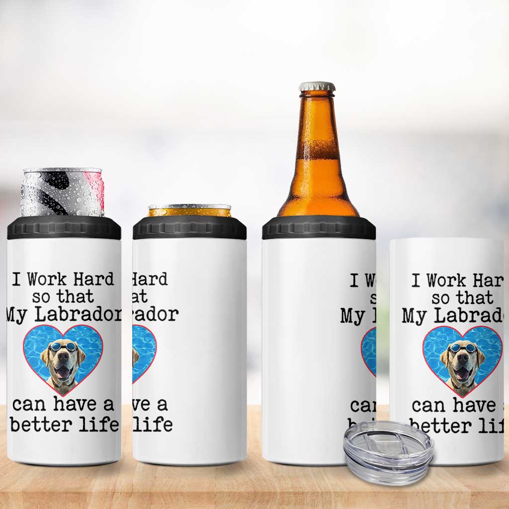 Dog Mom Gifts 4 in 1 Can Cooler Tumbler Work Hard For My Labrador Dog