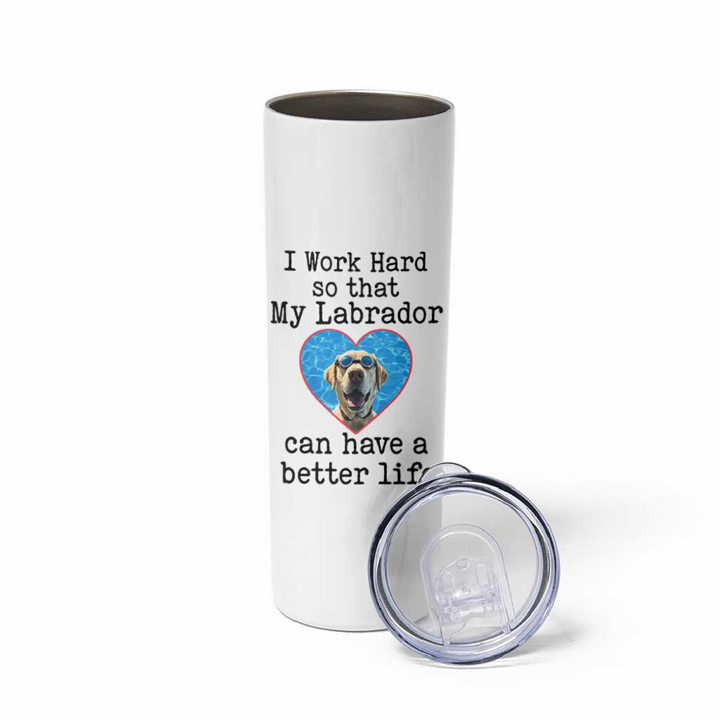 Dog Mom Gifts Skinny Tumbler Work Hard For My Labrador Dog