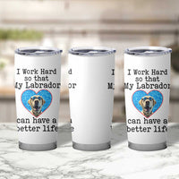 Dog Mom Gifts Tumbler Cup Work Hard For My Labrador Dog