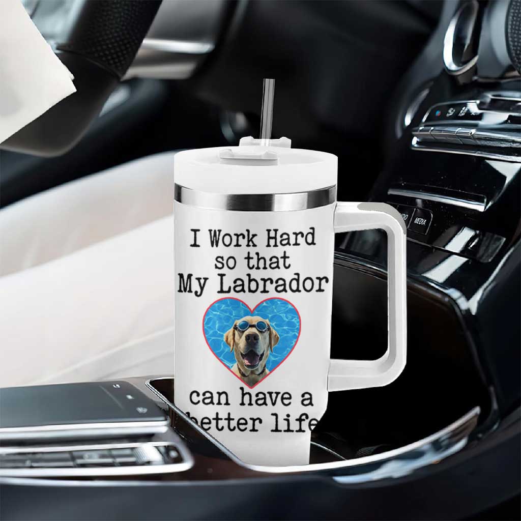 Dog Mom Gifts Tumbler With Handle Work Hard For My Labrador Dog