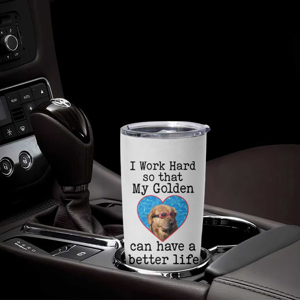 Dog Mom Gifts Tumbler Cup Work Hard For My Golden Retriever Dog
